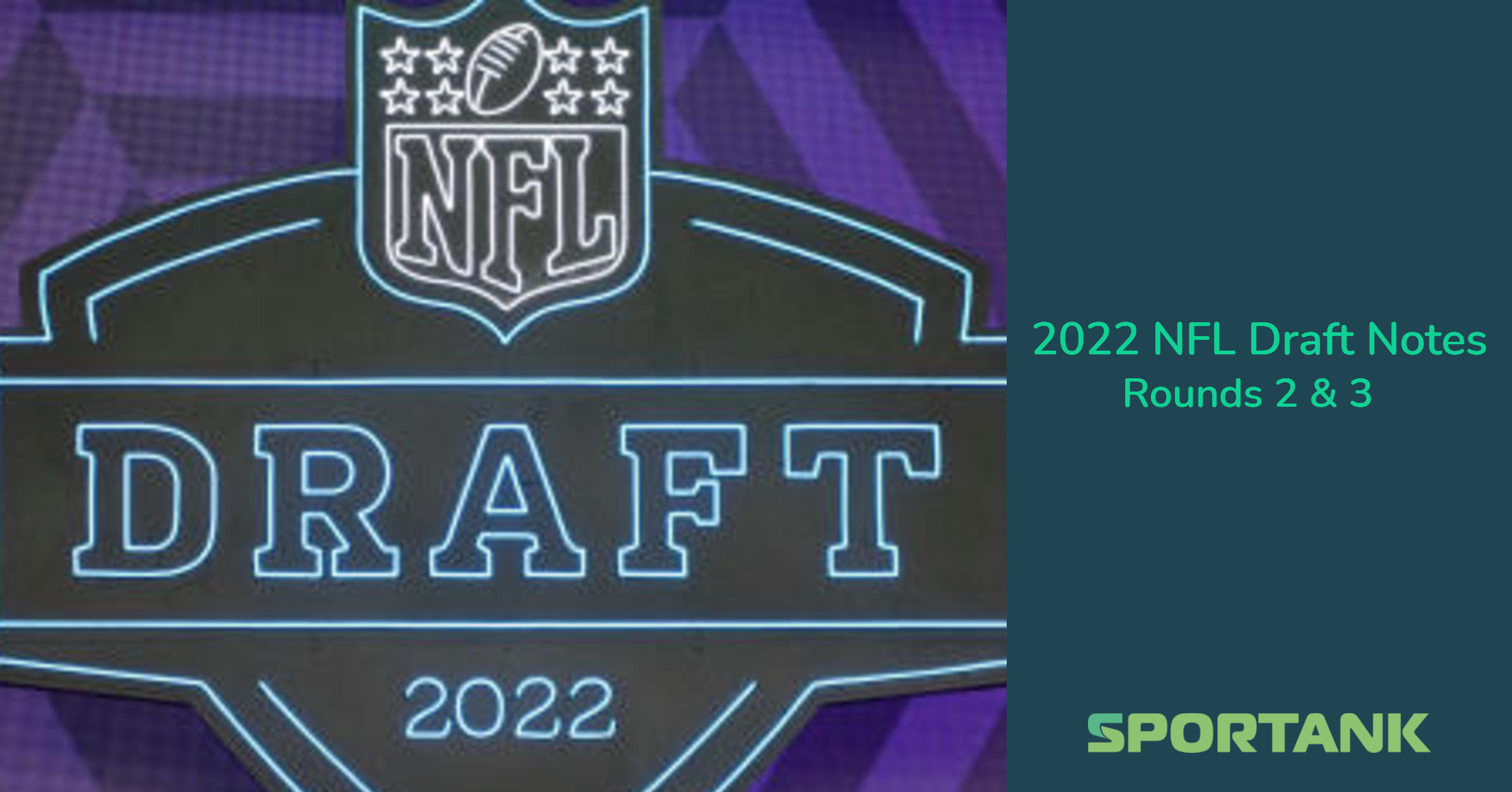 2022 NFL Draft Notes &#8211; Rounds 2 &#038; 3