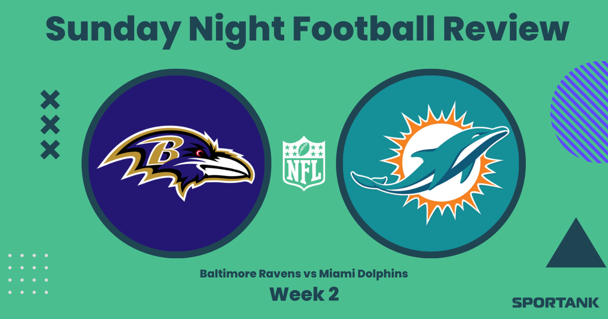 Sunday Night Football Review: Baltimore Ravens vs Miami Dolphins